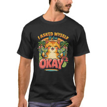 Rolig katt t-shirt | Jag frågade mig själv om jag