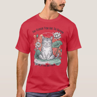 Rolig kattJu närmare du är naturenDesto längre bor T Shirt