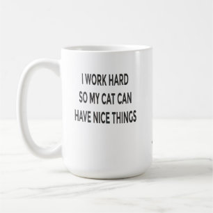 Rolig Kattmamma-mugg – Jag jobbar hårt så att min Kaffemugg