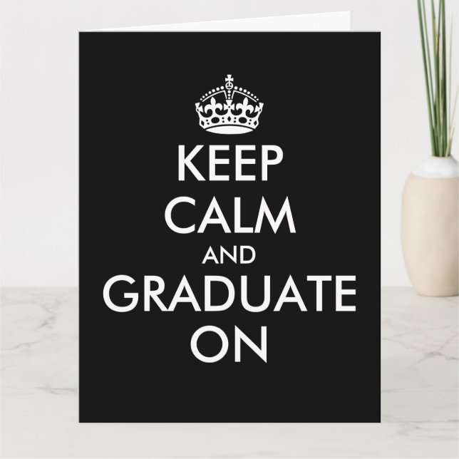 Rolig keep calm and graduate på hälsning kort (Framsida)