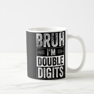 Rolig kille 10-års födelsedag Bruh jag är dubbla s Kaffemugg