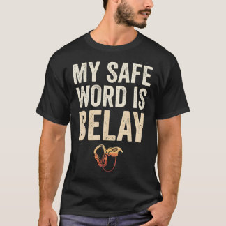 Rolig Klippklättring Min Säkra Ord Är T Shirt