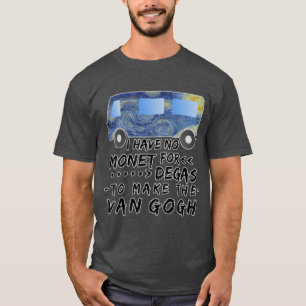 Rolig konstnärsskämt Monet Degas Van Gogh vänner T Shirt
