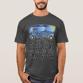 Rolig konstnärsskämt Monet Degas Van Gogh vänner T Shirt