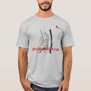 Rolig kostnad för livet T-shirt   "Kostar en arm o