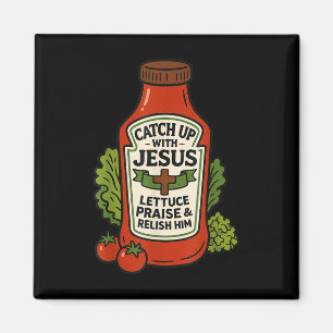 Rolig kristen tro Ketchup Skämt Häng Med Je Magnet