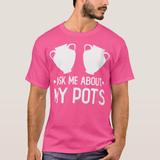 Rolig krukmakeri lerkärl Citat Kvinnor Keramik Kon T Shirt
