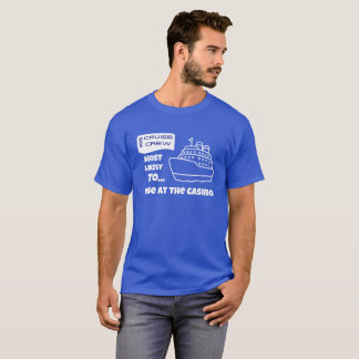 Rolig kryssningströja Mest sannolikt att förlora p T Shirt