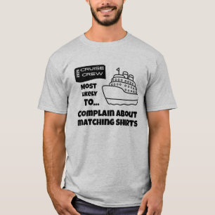 Rolig kryssningströja Mest sannolikt klaga på matc T Shirt