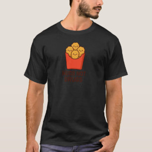 Rolig Kycklingnugget-humor, Nugs Not Drugs 1 T Shirt