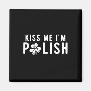 Rolig Kyss mig, jag är polack St. Patricks dag Magnet