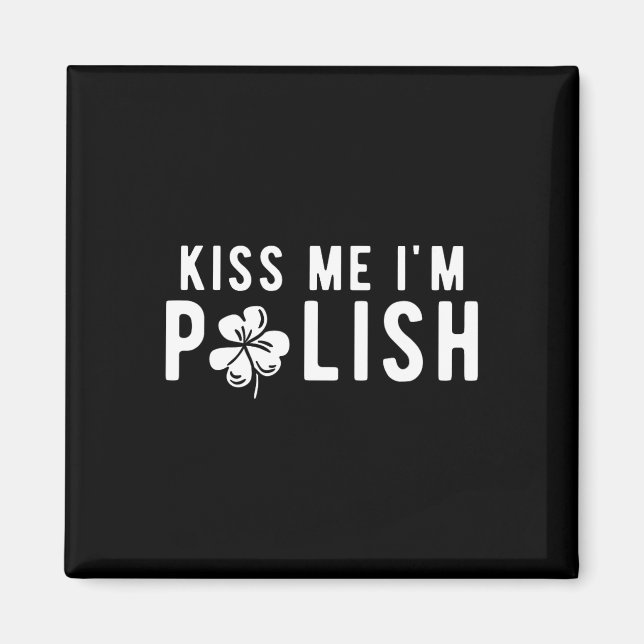 Rolig Kyss mig, jag är polack St. Patricks dag  Magnet (Framsidan)