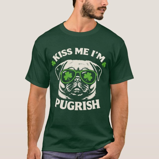 Rolig Kyss mig, jag är Pugrish St. Patricks dag hu T Shirt (Framsida)