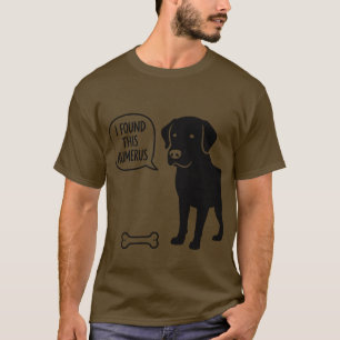 Rolig Labrador Hund Puns T-Shirt - Jag Hittade Den