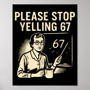Rolig lärare 67 meme – snälla sluta skrika 67 poster