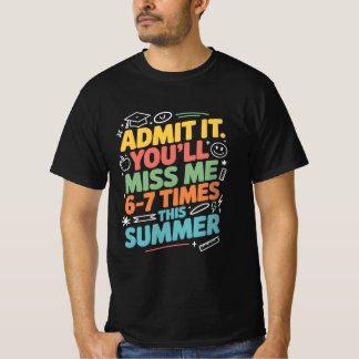 Rolig Lärarens Sommarlov “Du Kommer Att Sakna Mig” T Shirt