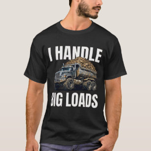 Rolig Lastbilschaufför Jag Hanterar Stora Laster B T Shirt