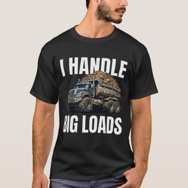 Rolig Lastbilschaufför Jag Hanterar Stora Laster B T Shirt (Framsida)