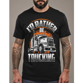 Rolig lastbilsshirt - Jag hellre kör lastbil T Shirt