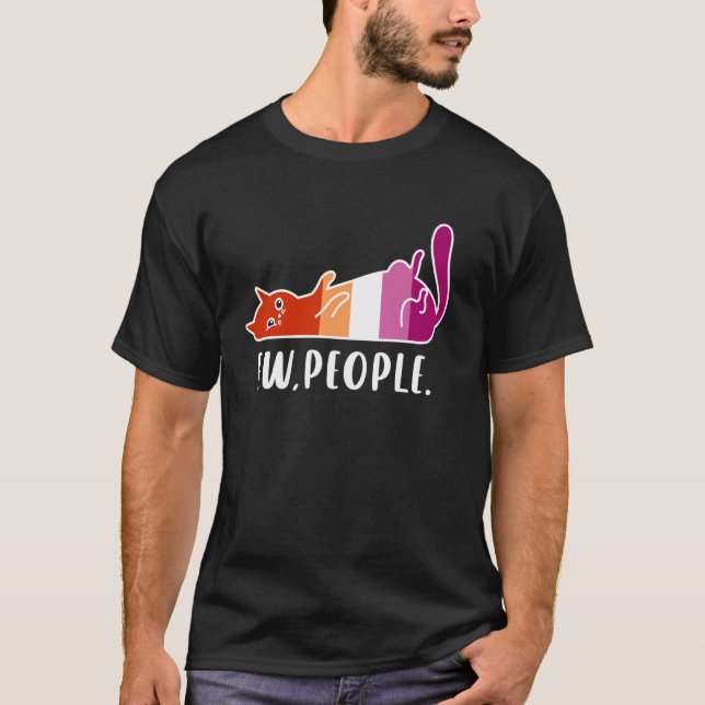Rolig Lat Katt Ew Människor med Lesbisk Stolthet F T Shirt (Framsida)