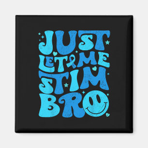 Rolig Låt mig bara Stim Bro Autism Medvetenhet Mån Magnet