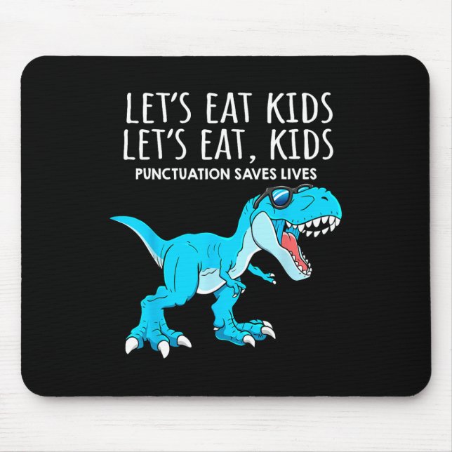 Rolig Låt oss äta barn Punctuation Räddar Liv Dino Musmatta (Framsidan)