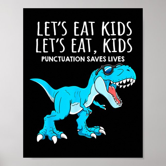Rolig Låt oss äta barn Punctuation Räddar Liv Dino Poster (Framsidan)