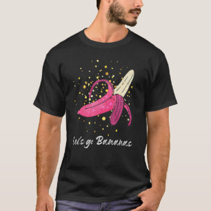 Rolig Låt Oss Gå Bananer Bananälskare Cool Banan T Shirt