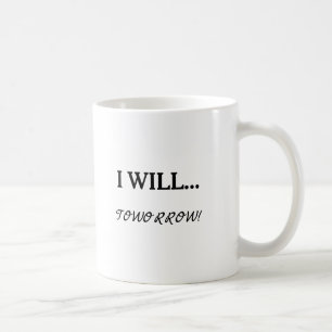 Rolig Lat Prokrastinering Jag Kommer... I Morgon Kaffemugg