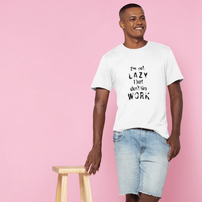 Rolig Lat T-Shirt med Citat | Jag är inte lat (Skapare uppladdad)