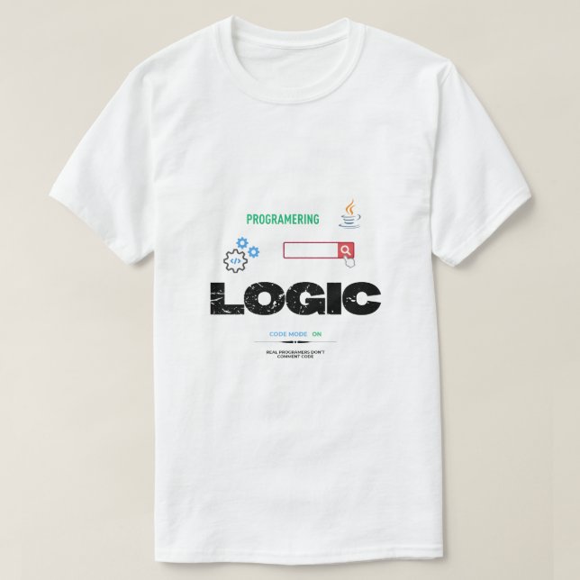Rolig Logik Kodningsläge På Programmerings-T-Shirt T Shirt (Design framsida)