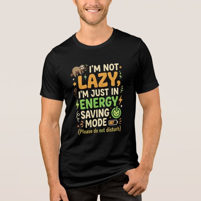 Rolig Lutfylld Energisparläge Typografi Design T Shirt (Framsida)