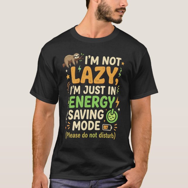 Rolig Lutfylld Energisparläge Typografi Design T Shirt (Framsida)