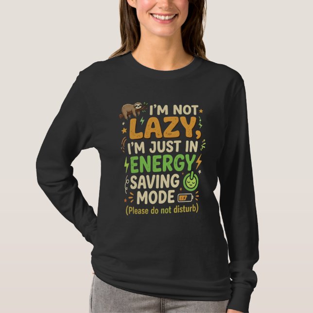 Rolig Lutfylld Energisparläge Typografi Design T Shirt (Framsida)
