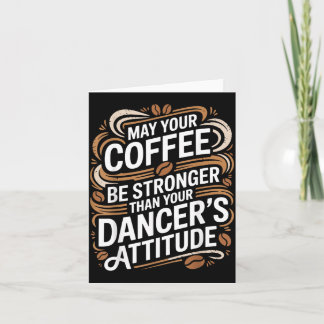 Rolig Maj Kaffet Kan Vara Starkare Än Dansarnas At Kort