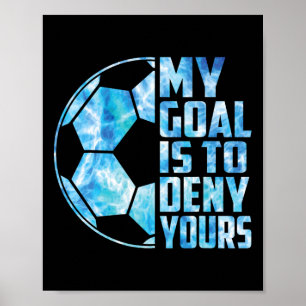 Rolig Målvakt Fotboll Målvakt Mitt Mål Är Att Förn Poster