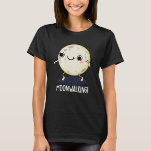 Rolig månpromenaddans Pun Mörk bakgrund T Shirt