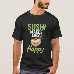 rolig mat älskare Japanskt Sushi Gör Miso Glad T Shirt