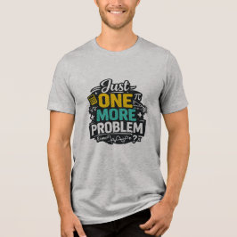 Rolig matematiklärare skjorta bara ett problem til t shirt
