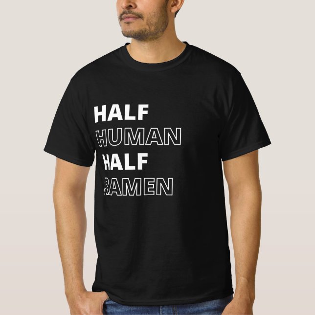 Rolig matkvot Halv människa Halv Ramen T Shirt (Framsida)