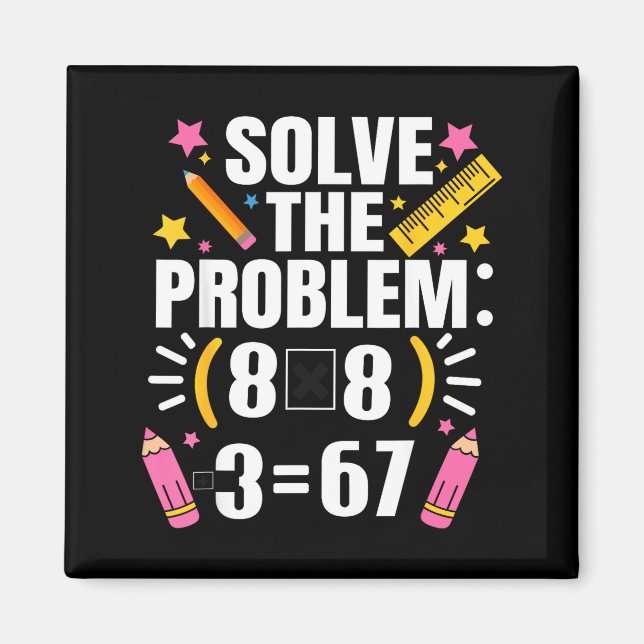 Rolig matte lärare löser problemet 67 skämt  magnet (Framsidan)