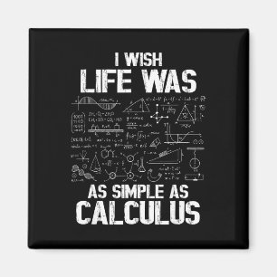 Rolig mattehumor, Calculus skämt, Jag önskar livet Magnet