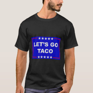 Rolig Meme Trendig Låt oss gå Taco Trump Alltid Ky T Shirt