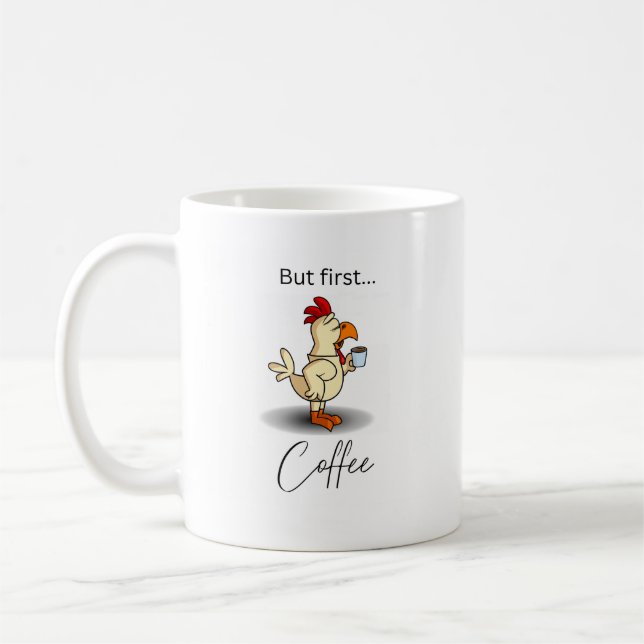 Rolig Men Först Kaffe Mugg med Kyckling (Vänster)
