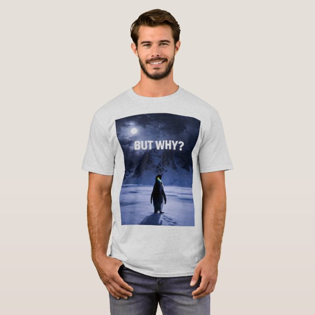 Rolig MEN VARFÖR Pingvin T-Shirt (Hel framsida)