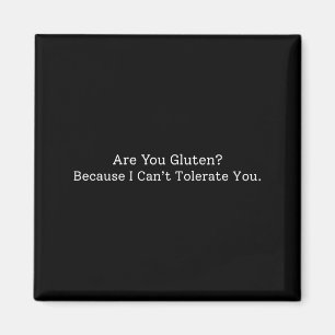 Rolig mening du gluten eftersom jag inte kan toler magnet