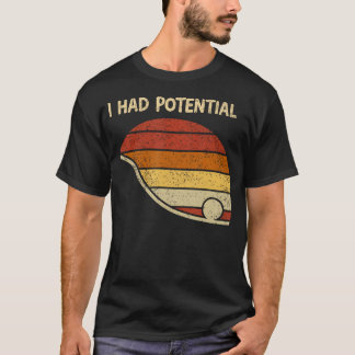 Rolig Mening Jag Hade Potential Fysikvetenskap T Shirt