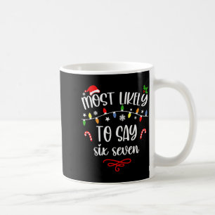 Rolig Mest Sannolikt Att Säga Sex Sju 67 Meme Jul Kaffemugg