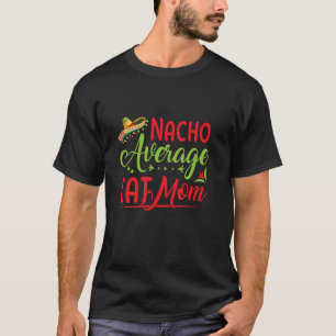Rolig mexikansk Cinco de Mayo-fest Nacho Genomsnit T Shirt
