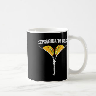 Rolig mexikansk Sluta stirra på mina tacos fiesta Kaffemugg